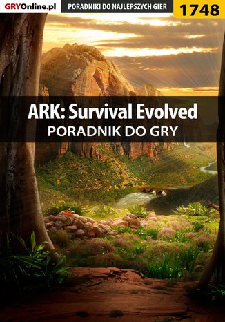 ARK: Survival Evolved - poradnik do gry Przemysław Szczerkowski - okladka książki