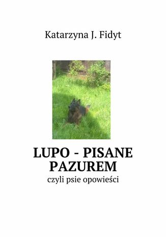 Lupo - pisane pazurem Katarzyna J. Fidyt - okladka książki