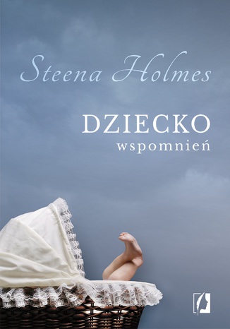 Dziecko wspomnień Steena Holmes - okladka książki