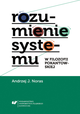 Rozumienie systemu w filozofii pokantowskiej Andrzej J. Noras - okladka książki