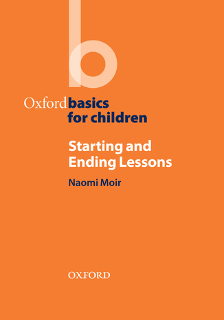 Starting and Ending Lessons - Oxford Basics Moir, Naomi - okladka książki