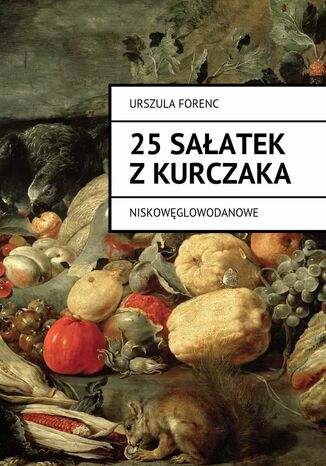 25 sałatek z kurczaka Urszula Forenc - okladka książki