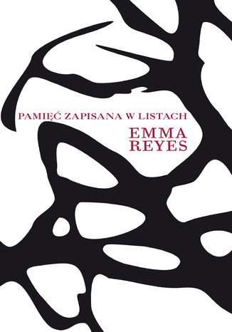 Pamięć zapisana w listach Emma Reyes - okladka książki