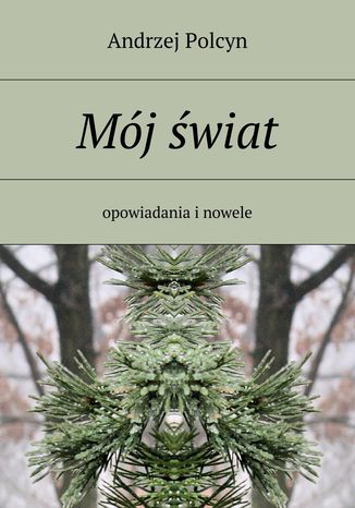 Mój świat Andrzej Polcyn - okladka książki