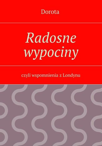 Radosne wypociny Dorota - okladka książki