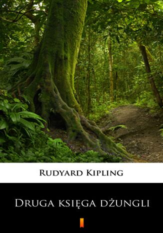 Druga księga dżungli Rudyard Kipling - okladka książki