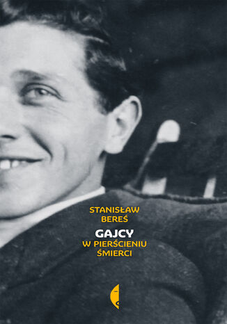 Gajcy. W pierścieniu śmierci Stanisław Bereś - okladka książki