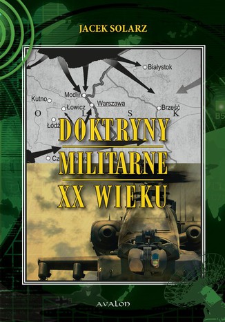 Doktryny militarne XX wieku Jacek Solarz - okladka książki