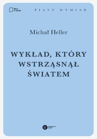Wykład, który wstrząsnął światem Michał Heller - okladka książki