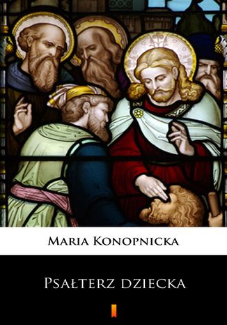 Psałterz dziecka Maria Konopnicka - okladka książki