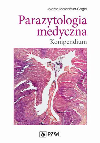 Parazytologia medyczna. Kompendium Jolanta Morozińska-Gogol - okladka książki