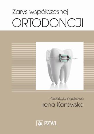 Zarys współczesnej ortodoncji. Podręcznik dla studentów i lekarzy dentystów Irena Karłowska - okladka książki