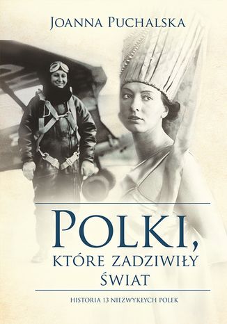 Polki, które zadziwiły świat Joanna Puchalska - okladka książki
