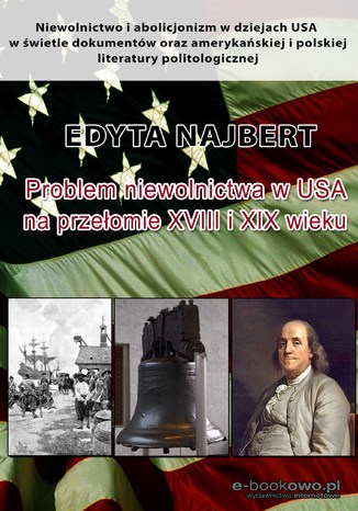 Problem niewolnictwa w USA na przełomie XVIII i XIX wieku Edyta Najbert - okladka książki