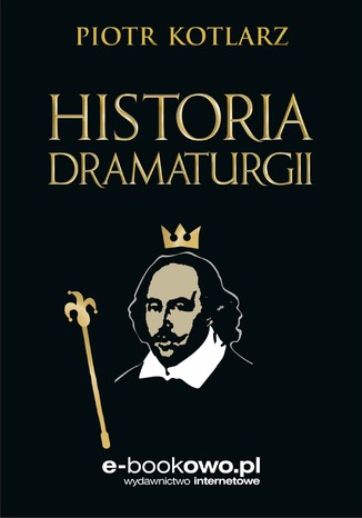 Historia dramaturgii Piotr Wojciech Kotlarz - okladka książki