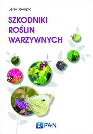 Szkodniki roślin warzywnych Jerzy Szwejda - okladka książki