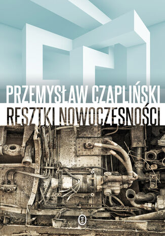 Resztki nowoczesności Przemysław Czapliński - okladka książki