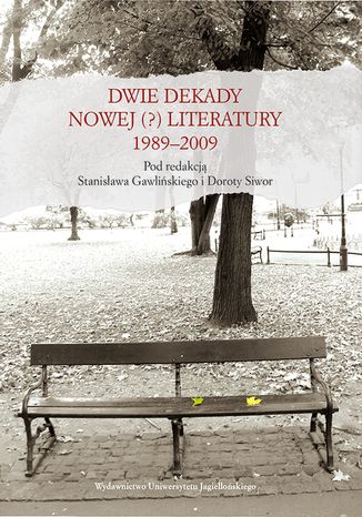 Dwie dekady nowej (?) literatury 1989 - 2009 Stanisław Gawliński, Dorota Siwor (red.) - okladka książki