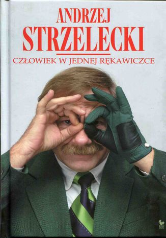 Człowiek w jednej rękawiczce Andrzej Strzelecki - okladka książki