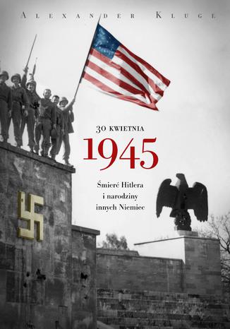 30 kwietnia 1945 Alexander Kluge - okladka książki