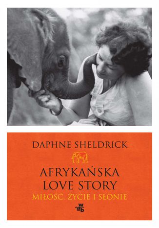 Afrykańska love story Daphne Sheldrick - okladka książki