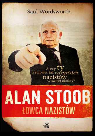 Alan Stoob, łowca nazistów Saul Wordsworth - okladka książki