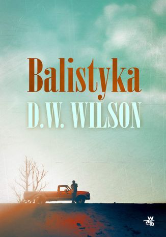 Balistyka D.W. Wilson - okladka książki