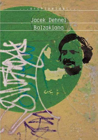 Balzakiana Jacek Dehnel - okladka książki