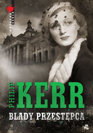 Blady przestępca Philip Kerr - okladka książki