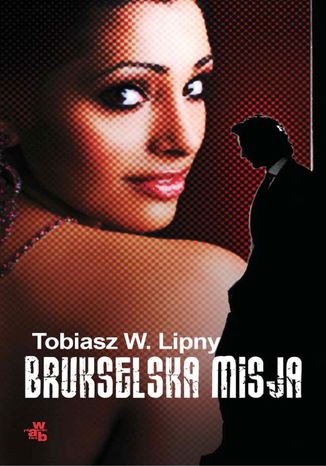 Brukselska misja Tobiasz W. Lipny - okladka książki