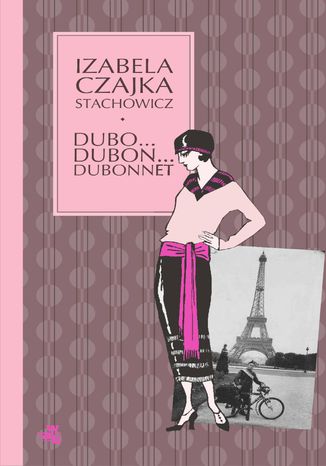 Dubo... Dubon... Dubonnet Izabella Czajka-Stachowicz - okladka książki