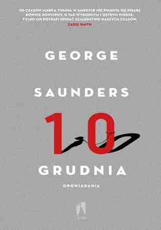 Dziesiąty grudnia George Saunders - okladka książki