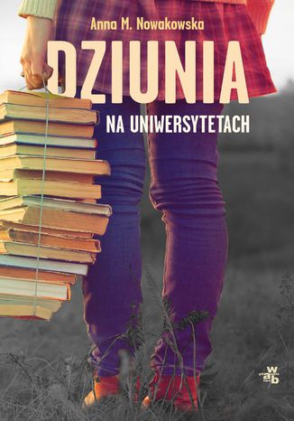 Dziunia na uniwersytetach Anna Maria Nowakowska - okladka książki
