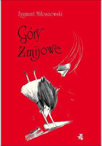 Góry żmijowe Zygmunt Miłoszewski - okladka książki