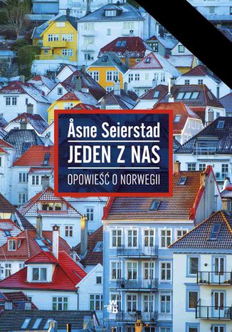 Jeden z nas. Opowieść o Norwegii Asne Seierstad - okladka książki