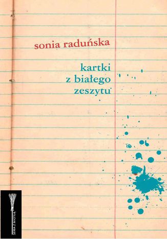 Kartki z białego zeszytu Sonia Raduńska - okladka książki
