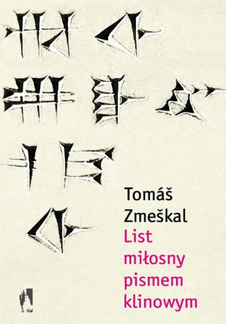 List miłosny pismem klinowym Tomáš Zmeškal - okladka książki