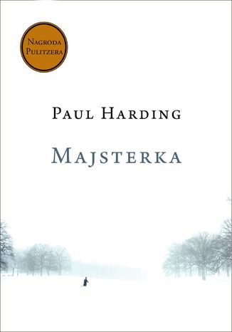 Majsterka Paul Harding - okladka książki