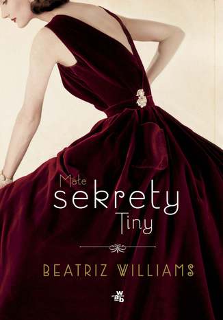 Małe sekrety Tiny Beatriz Williams - okladka książki