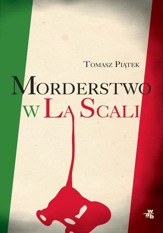Morderstwo w La Scali Tomasz Piątek - okladka książki