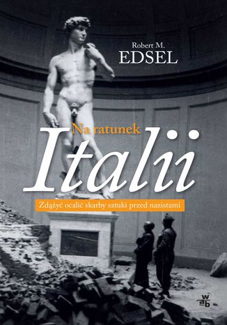 Na ratunek Italii Robert M. Edsel - okladka książki