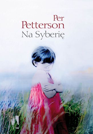 Na Syberię Per Petterson - okladka książki
