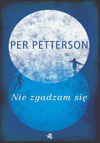 Nie zgadzam się Per Petterson - okladka książki