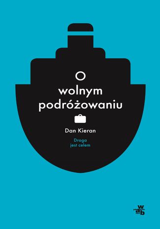 O wolnym podróżowaniu Dan Kieran - okladka książki