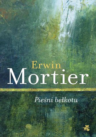 Pieśni bełkotu Erwin Mortier - okladka książki