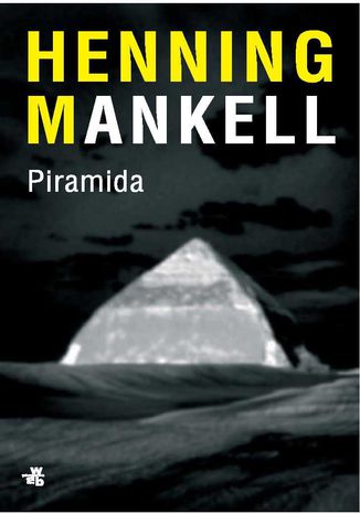 Piramida (Piramida. Część 3) Henning Mankell - okladka książki