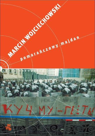 Pomarańczowy Majdan Marcin Wojciechowski - okladka książki