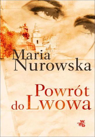 Powrót do Lwowa Maria Nurowska - okladka książki