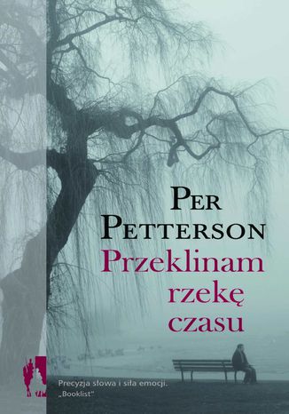 Przeklinam rzekę czasu Per Petterson - okladka książki