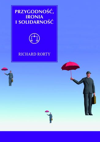 Przygodność, ironia i solidarność Richard Rorty - okladka książki